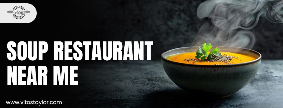 Soup Restaurant Near Me